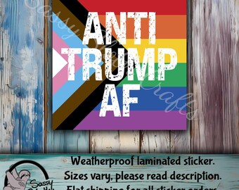 Anti Trump AF Sticker, Weatherproof Glossy Laminated Political Sticker