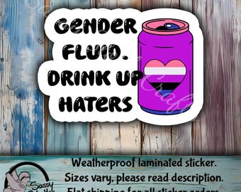 Drink Up Haters | Gender fluid | Non binary | LGBTQ Stickers | pride month  | funny adult stickers