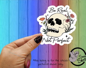 Be Real Not Perfect sticker | positivity stickers | you matter | self love | positive affirmations