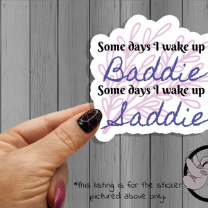 Baddie Saddie Sticker: Sarcastic Sassy Adult Humor