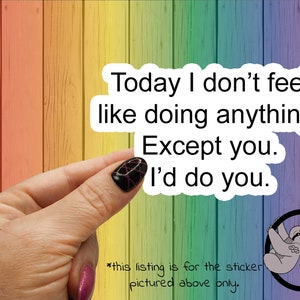 I&#39;d Do You Sticker: Sarcastic Adult Humor, Glossy Laminated, 3 inch