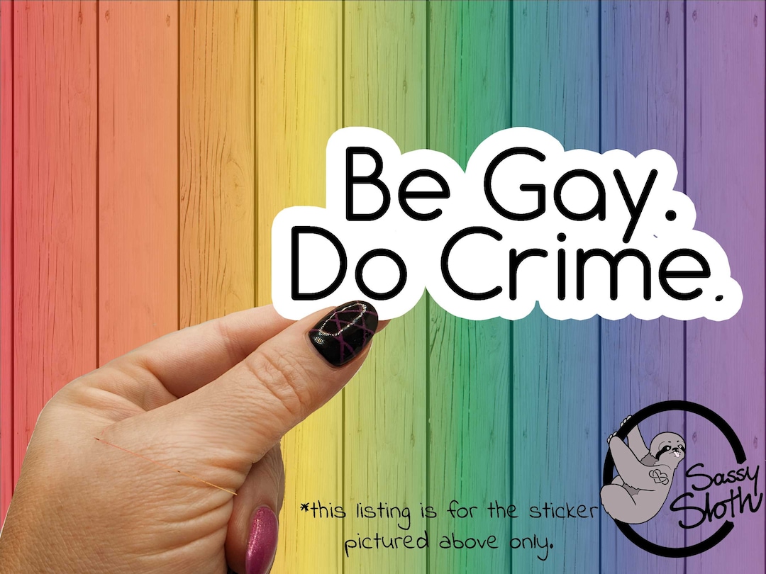 Be Gay Do Crime Sticker | Demisexual | Transpride | Funny Adult ...