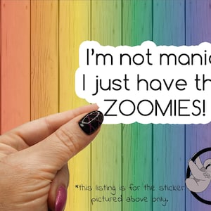Zoomies Sarcastic Sticker: Funny Adult Humor, Water Bottle Decal