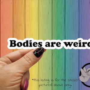 Bodies Are Weird Sticker: Sarcastic Glossy Laminated Sticker