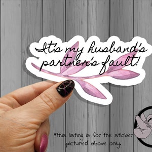 It&#39;s My Husband&#39;s Partner&#39;s Fault Sticker | Polyamory Pride | ENM | polyamory gifts | poly fidelity
