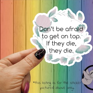 Sarcastic &quot;Don&#39;t Be Afraid&quot; Glossy Sticker - Funny Adult Humor