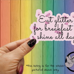 Eat Glitter For Breakfast Sticker: Sarcastic Sassy Sticker