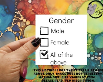 All of the Above Sticker: LGBTQ Pride, Enby, Gender Fluid, Laptop Water bottle Sticker