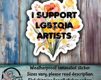 I Support LGBTQIA artists sticker | LGBTQ Stickers | pride month  | funny adult stickers