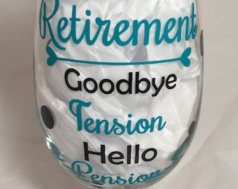 Retirement Wine Glass, Retirement Gift, Goodbye Wine Glass, Retirement, Party Gift,Wine Lover Gift,Retirement Goodbye Tension Hello Pension