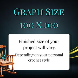 May include: A wooden rocking chair with a beige blanket and an open book on the seat. The text reads: GRAPH SIZE 100 X 100. Finished size of your project will vary. Depending on your personal crochet style. The background is dark with yellow lines.