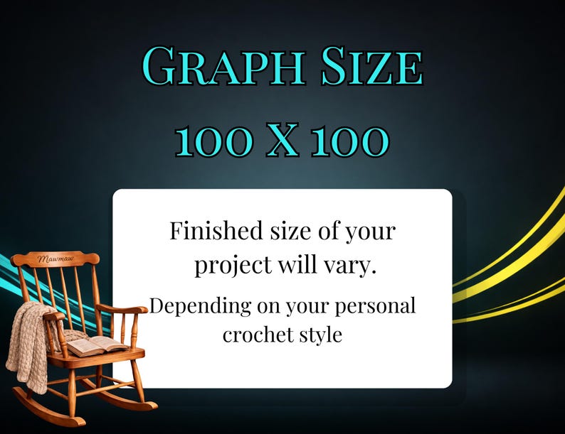 May include: A wooden rocking chair with a beige blanket and an open book on the seat. The text reads: GRAPH SIZE 100 X 100. Finished size of your project will vary. Depending on your personal crochet style. The background is dark with yellow lines.