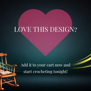 May include: A wooden rocking chair with a beige knit blanket draped over the arm and an open book on the seat. The text LOVE THIS DESIGN? appears above a large purple heart, and the text Add it to your cart now and start crocheting tonight! appears below.