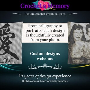 May include: A digital display for custom crochet graph patterns featuring the text Crochet a Memory, From calligraphy to portraits-each design is thoughtfully created from your photo, Custom designs welcome, and 15 years of design experience.