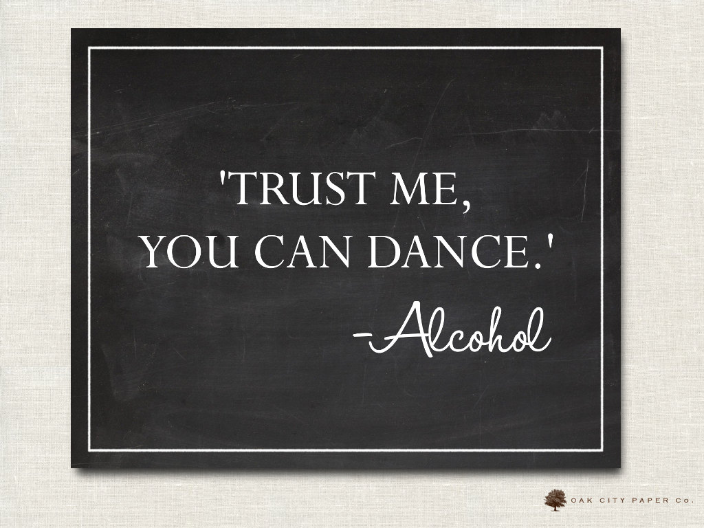 Trust Me You Can Dance Alcohol Chalkboard Trust Me You Can Etsy
