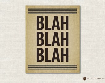 Blah Blah Blah Sign - INSTANT DOWNLOAD DIY Iggy Pop Kesha 11x14 8x10 5x7 4x6