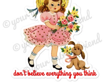 Don't Believe Everything You Think Laminated Die Cut Sticker Retro Kitsch Color Laptop Sticker Waterproof Weatherproof Water Bottle Sticker