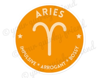 Snarky Aries Laminated Die Cut Sticker Sarcastic Zodiac Laptop Sticker Funny Astrology Gag Gift Waterproof Weatherproof