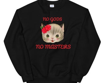 No Gods No Masters Sweatshirt Cotton Poly Blend Unisex Pullover Sweater Kitsch Kitten