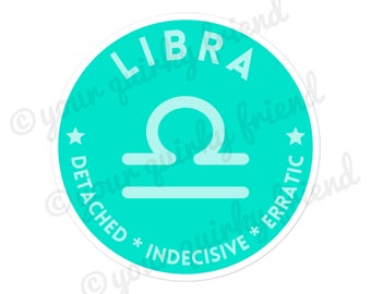 Snarky Libra Laminated Die Cut Sticker Sarcastic Zodiac Laptop Sticker Funny Astrology Gag Gift Waterproof Weatherproof