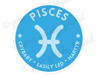 Snarky Pisces Laminated Die Cut Sticker Sarcastic Zodiac Laptop Sticker Funny Astrology Gag Gift Waterproof Weatherproof