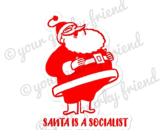 Santa Is A Socialist Laminated Die Cut Sticker Kitsch Christmas Xmas Holiday Laptop Sticker Waterproof Weatherproof Water Bottle Sticker