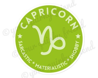 Snarky Capricorn Laminated Die Cut Sticker Sarcastic Zodiac Laptop Sticker Funny Astrology Gag Gift Waterproof Weatherproof