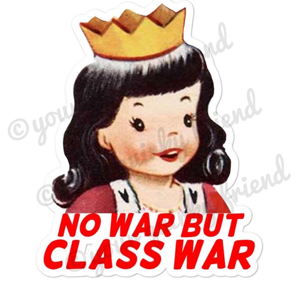 No War But Class War Laminated Die Cut Sticker Kitsch Queen Laptop Sticker Retro Cute Weatherproof Waterproof Water Bottle Sticker