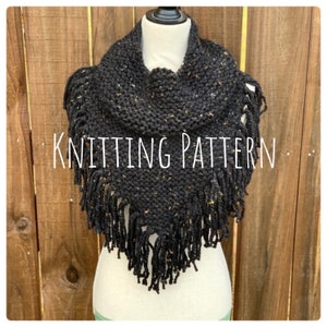 PATTERN: Knit Triangle Cowl. Scarf- fringe - quick knit - gift.