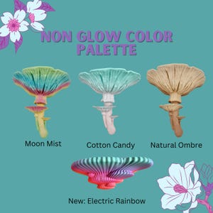 May include: A teal background features a "Non Glow Color Palette" with four mushroom-shaped objects. The mushrooms are in the colors "Moon Mist", "Cotton Candy", "Natural Ombre", and "Electric Rainbow". Decorative floral elements are in the corners.