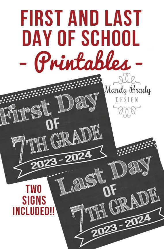 First Day of 7th Grade Printable Signs Last Day of Seventh Grade Sign ...