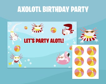 Axolotl Birthday Party - Let's Party Alotl! Bannner (non customized) cake topper and beach ball cupcake toppers.