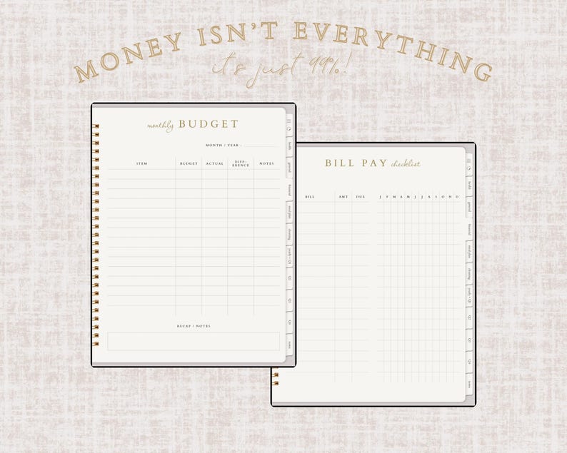 May include: Two open spiral-bound notebooks with beige pages. One is labeled "monthly BUDGET" and the other "BILL PAY checklist." The text "MONEY ISN'T EVERYTHING, it's just 99%" is written in gold script at the top. The notebooks have a neutral, minimalist design.