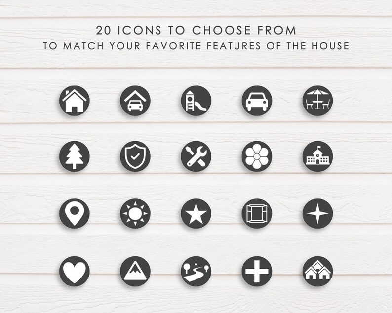 May include: Twenty black and white icons on a white wood background. The icons represent different features of a house, such as a home, a garage, a slide, a car, a table and chairs, a tree, a check mark, a wrench, a flower, a school, a location pin, a sun, a star, a window, a compass, a heart, a mountain, a road, a plus sign, and a house.