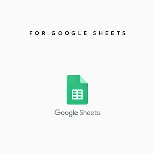 May include: A white background with the text "FOR GOOGLE SHEETS" in black. Below is a green icon of a document with a grid inside, labeled "Google Sheets" in black text.
