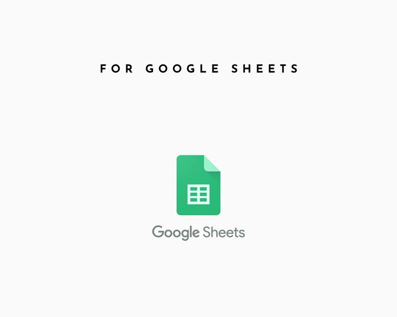 May include: A white background with the text "FOR GOOGLE SHEETS" in black. Below is a green icon of a document with a grid inside, labeled "Google Sheets" in black text.