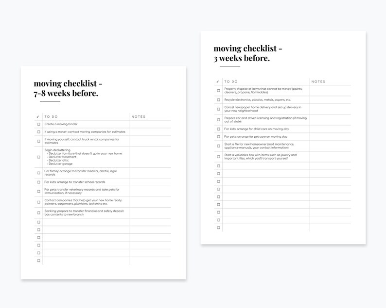 May include: A printable moving checklist with two columns, "To Do" and "Notes". The checklist is divided into two sections: 7-8 weeks before and 3 weeks before. The checklist includes tasks such as creating a moving binder, decluttering, arranging for transfer of medical records, and contacting companies that help get your new home ready.