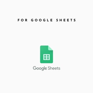May include: Green Google Sheets logo with the text "FOR GOOGLE SHEETS" above and "Google Sheets" below the logo.
