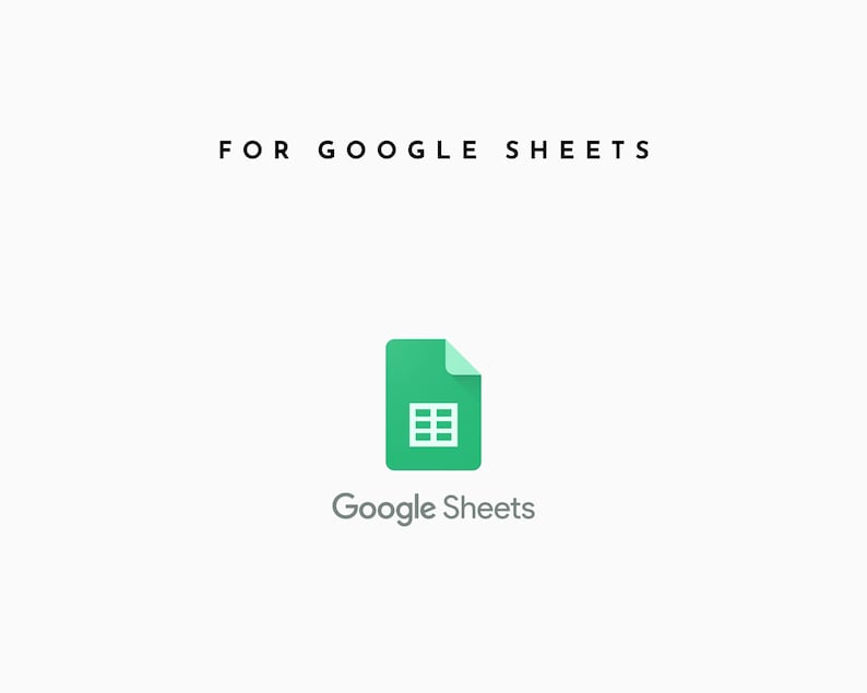 May include: Green Google Sheets logo with the text "FOR GOOGLE SHEETS" above and "Google Sheets" below the logo.