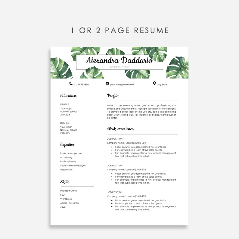 May include: A resume template with a tropical leaf design. The template includes sections for education, expertise, skills, profile, and work experience. The text "1 or 2 page resume" is at the top of the page.