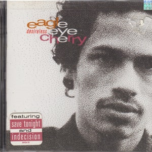 Eagle Eye Cherry DESIRELESS / 1998 Full Length CD / Save Tonight, Indecision, When Mermaids Cry