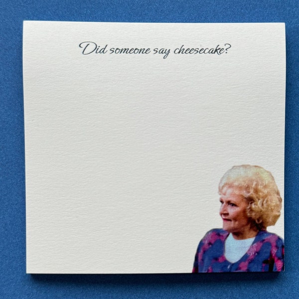 Betty White Post-It Notepad, Post-It Notes, Classic TV, Funny Post-It Notepad, Golden Girls, Mother's Day Gift, Cheesecake Lovers Gift