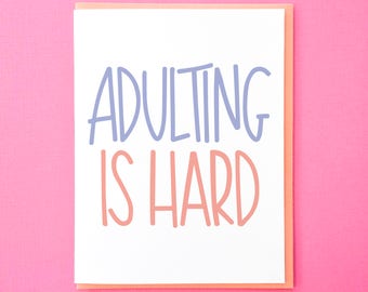 Funny Birthday Card. Adulting is Hard. Card for Best Friend. Card for Friend. Just Because Card. Hand Lettered Cards