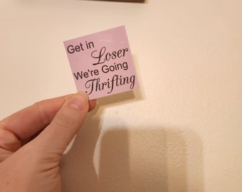 Get in Loser We Are Going Thrifting Sticker