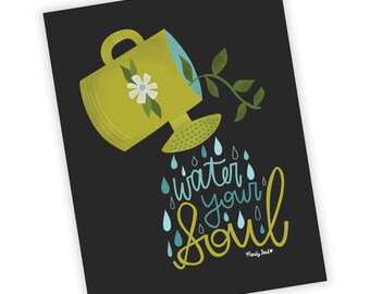 Water Your Soul Handlettering Illustration Inspirational Quote Handlettered Prints Inspiring Wall Art