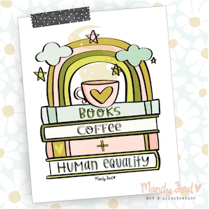 Books Coffee + Human Equality Art Print Reading Wall Art Bookish Art Print Coffee Lover Gift Bookish Gift Reader Gift Human Rights Wall Art