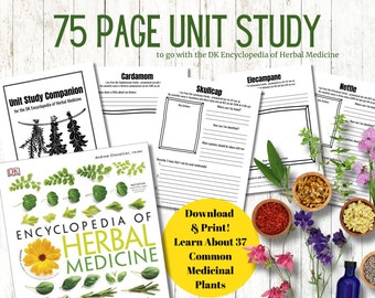 75 Page Printable Unit Study - Companion for the DK Encyclopedia of Herbal Medicine - for teachers, parents, homeschoolers