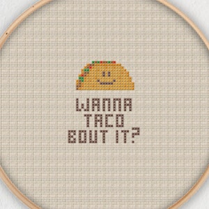 Wanna Taco Bout It? Cross Stitch Pattern - Instant Download PDF