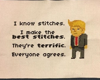 Trump I Know Stitches I Make The Best Stitches They're Terrific Everyone Agrees Cross Stitch Pattern - Instant Download PDF