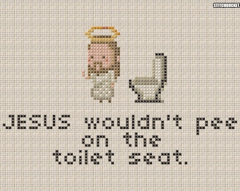 Passive Aggressive Jesus - Jesus Wouldn't Pee On The Toilet Seat - Cross Stitch Pattern